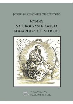 Hymny na uroczyste święta Bogarodzice Maryjej