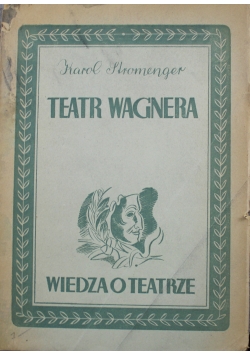 Teatr Wagnera  Wiedza o teatrze 1938 r.