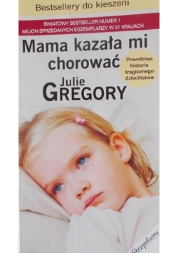 Mama kazała mi chorować