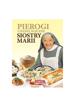 Pierogi i dania mączne Siostry Marii MARTEL