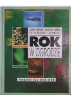 Rok w ogrodzie: Poradnik dla hobbistów