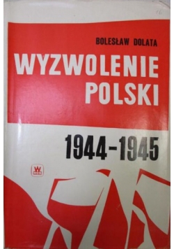 Wyzwolenia Polski 1944-1945