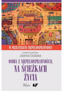 Osoba z niepełnosprawnością na ścieżkach życia