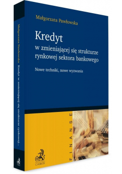 Kredyt w zmieniającej się strukturze rynkowej...
