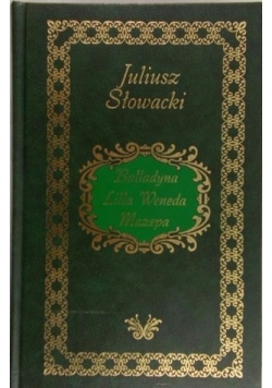 Balladyna, Lilla Weneda, Mazepa