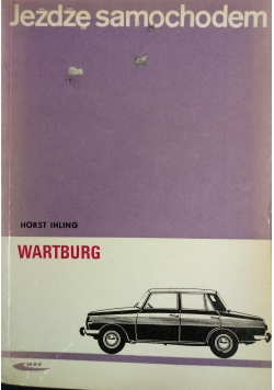 Jeżdżę samochodem .Wartburg