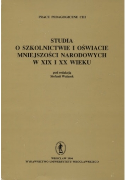Studia o szkolnictwie i oświacie mniejszości narodowych w XIX i XX wieku