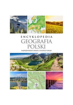 Encyklopedia- Geografia Polski wyd. 2017