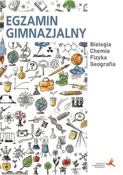 Egzamin gimnazjalny. Biologia. Chemia...GWO