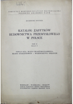 Katalog zabytków budownictwa przemysłowego w Polsce Tom II Zeszyt 3