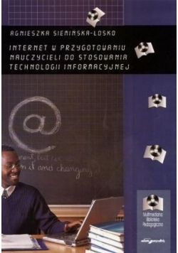 Internet w przygotowaniu nauczycieli do stosowania technologii informacyjnej