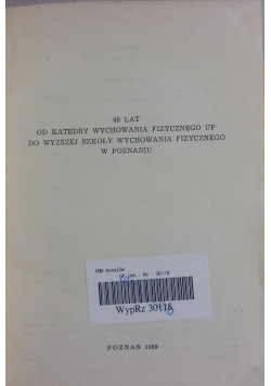 40 lat od katedry wychowania fizycznego UP do wyższej szkoły wuchowania fizycznego w Poznaniu