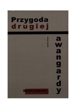 Przygoda drugiej awangardy