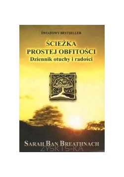 Ścieżka prostej obfitości. Dziennik otuchy i radości