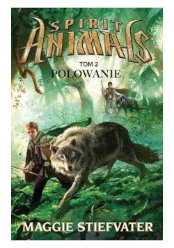 Spirit Animals T.2. Polowanie