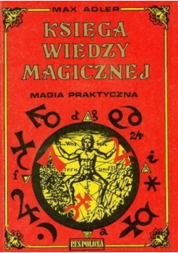 Księga wiedzy magicznej Magia praktyczna