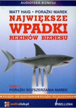 Największe wypadki rekinów biznesu cz I Porażki rozszerzania marek Audiobook Nowa