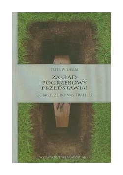 Zakład pogrzebowy przedstawia!