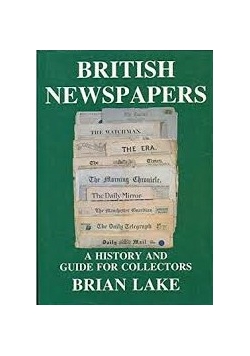 British Newspapers a history and guide for collectors