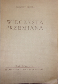 Wieczysta przemiana,1938r