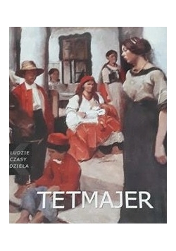Ludzie Czasy Dzieła - W. Tetmajer 1862-1923