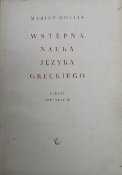 Wstępna nauka Języka Greckiego  teksty preparacje