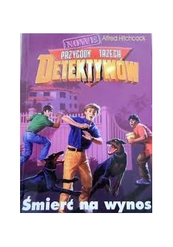 Przygody trzech detektywów. Śmierć na wynos