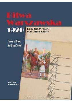 Bitwa Warszawska. 1920. Rok niezwykły, rok zw.