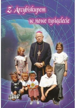 Z Arcybiskupem w nowe tysiąclecie