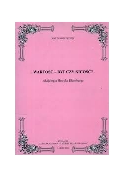 Wartość byt czy nicość? Aksjologia Henryka Elzenberga