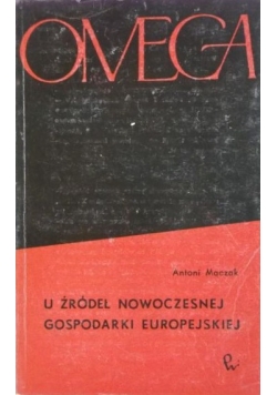 U źródeł nowoczesnej gospodarki europejskiej, Omega