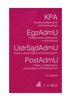 Kodeks postępowania administracyjnego:Postępowanie egzekucyjne w administracji Prawo o ustroju sądów administracyjnych : Prawo o postępowaniu przed sądami administracyjnymi