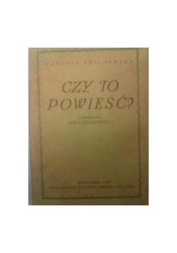 Czy to powieść?,1929r.
