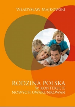 Rodzina polska w kontekście nowych uwarunkowań