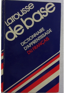 Larousse de base. Dictionanaire d'apprentissage  du francais