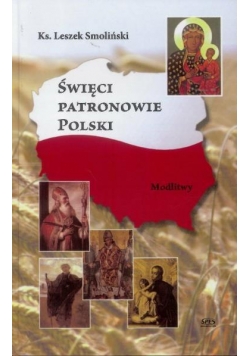 Święci Patronowie Polski. Modlitwy