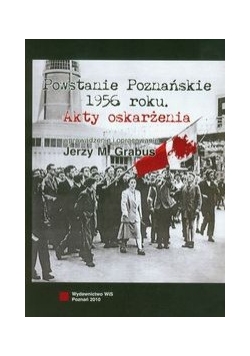 J.  - Powstanie Poznańskie 1956 Akty oskarżenia