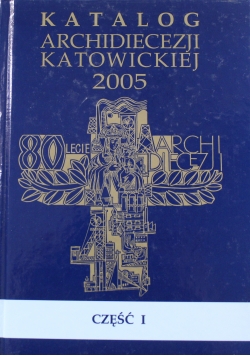 Katalog archidiecezji katowickiej część 1