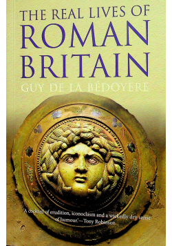 The Real Lives of Roman Britain