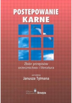 Postępowanie karne zbiór przepisów orzecznictwo i literatura