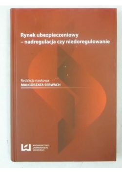 Rynek ubezpieczeniowy - nadregulacja czy niedoregulowanie