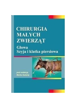 Chirurgia małych zwierząt. Głowa, szyja i klatka