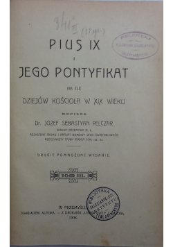 Pius IX i Jego Pontyfikat,tom III,1908 r.