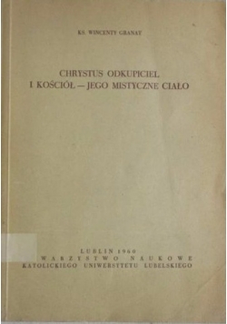 Chrystus Odkupiciel i Kościół - Jego mistyczne ciało