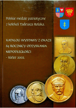 Polskie medale patriotyczne z kolekcji Tadeusza Rolaka