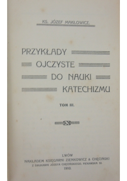 Przykłady ojczyste do nauki katechizmu, Tom III, 1910 r.