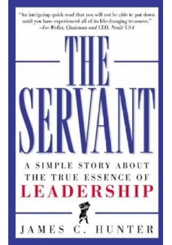 The servant, a simple story about the true essence of leadership