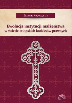 Ewolucja instytucji małżeństwa w świetle etiopskich kodeksów prawnych