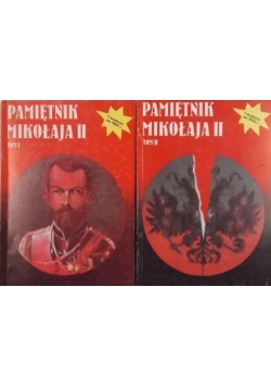Pamiętnik Mikołaja II. Tom I / Pamiętnik Mikołaja II. Tom II. Zestaw dwóch książek