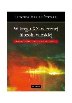 W kręgu XX-wiecznej filozofii włoskiej.